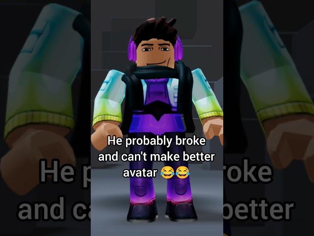 he probably can't do better avatar #roblox #geniev12 #robloxedit #edit  #coemsroblox #robloxmemes