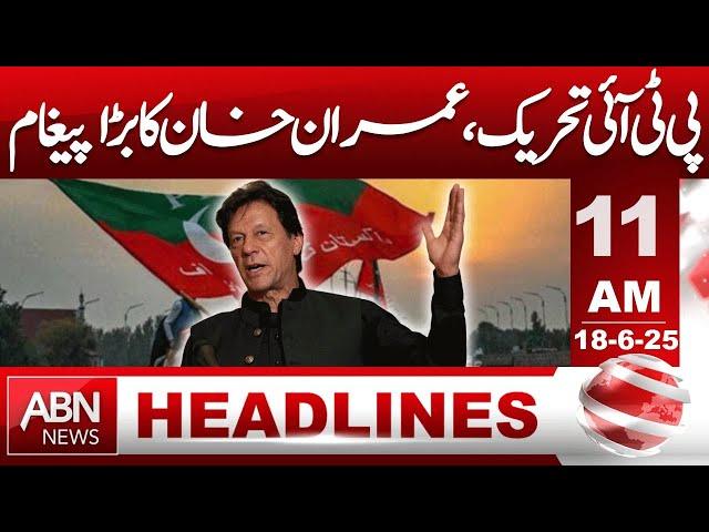 PTI's Game-Changing Plan, Imran Khan Speaks Out || HEADLINES 11:00 AM || ABN NEWS ||
