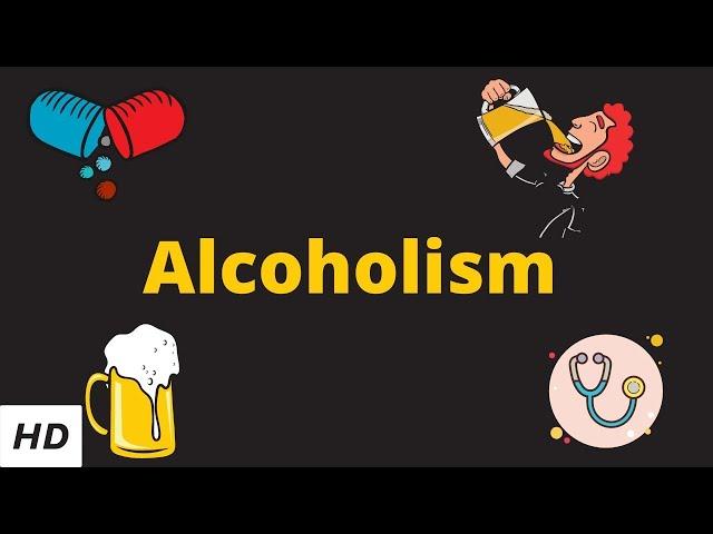 Alcoholism, Causes, Signs and Symptoms, Diagnosis and Treatment.