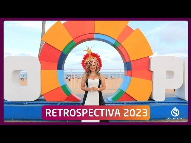 RETROSPECTIVA 2023 DO SOL COLUNISMO TV