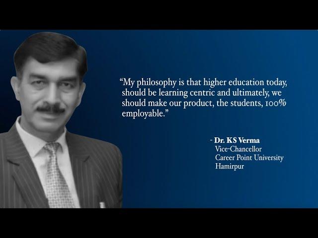 Thoughtful Leaders- Dr. K.S. Verma, Vice Chancellor, Career Point University