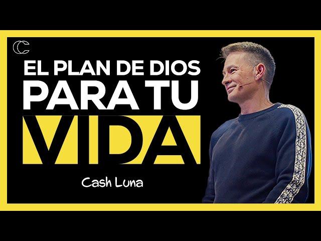 Pastor Cash Luna - El plan de Dios para tu vida | Prédicas cristianas 2024