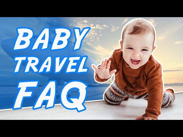 FAQ Baby Travel Edition | The Adventure Buddies