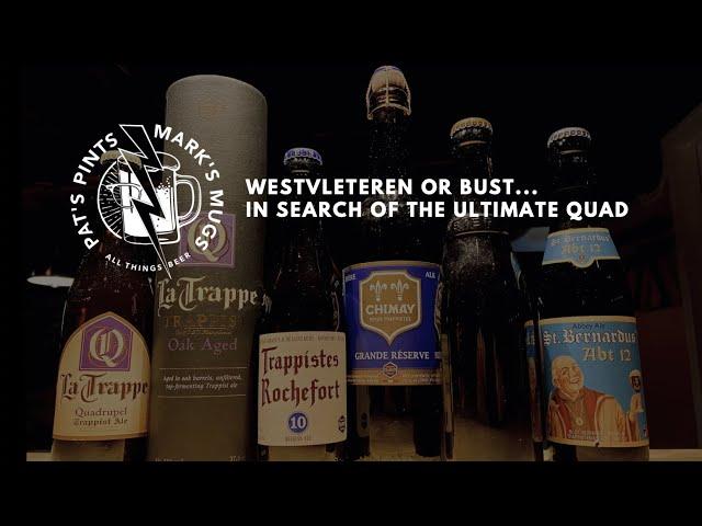 Westvleteren or Bust… In Search of the Ultimate Quad