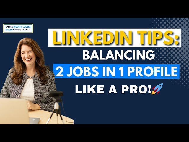 LinkedIn Strategy: Balancing Two Jobs in One Profile