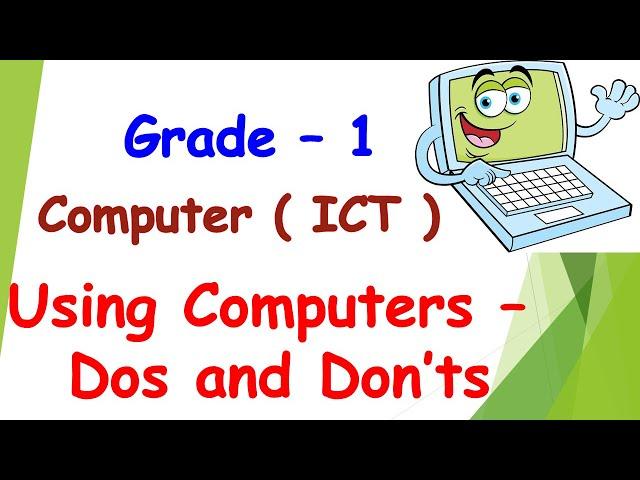 Computer Class 1 - Using Computers- Do’s and Don’ts | Precautions | Tips | Computer Lab Rules  |CAIE