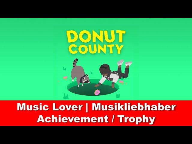 Donut County - Music Lover | Musikliebhaber - Achievement / Trophy Guide (deutsch & english)