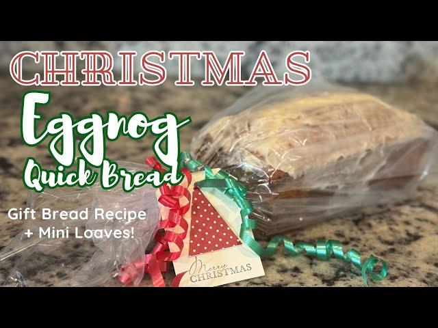 Christmas Eggnog Quick Bread Mini Loaf Recipe - Perfect for Gift Giving!  Mini Loaves