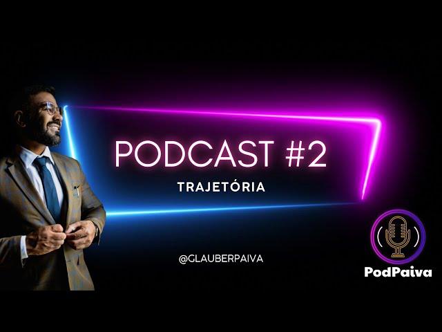 POD PAIVA - COM GLAUBER PAIVA #2