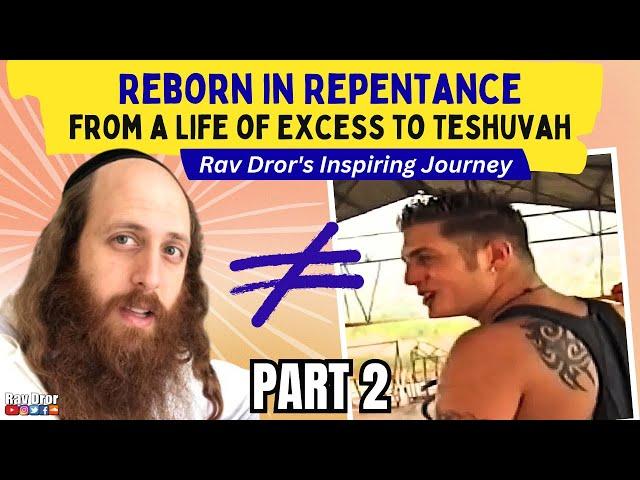 Reborn in Repentance: Rav Dror’s Journey (Part 2)