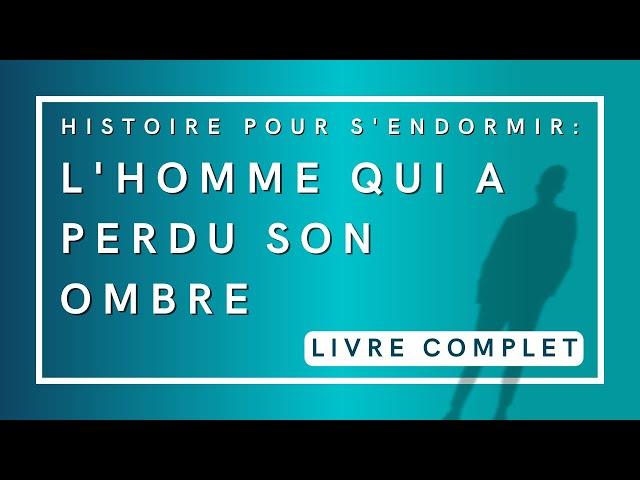 L'homme qui a perdu son ombre | Livre audio complet | Histoire pour s'endormir