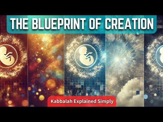 The Blueprint of Creation - Kabbalah Explained Simply