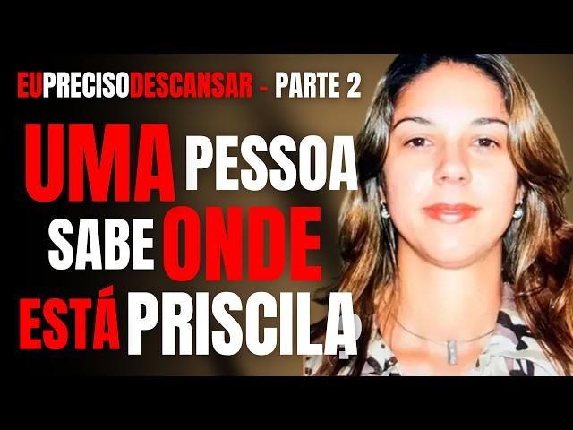 PARTE 2 - PRISCILA BELFORT, A MÃE PRECISA SABER ONDE ESTÁ A FILHA PARA PODER DESCANSAR - ENTREVISTA