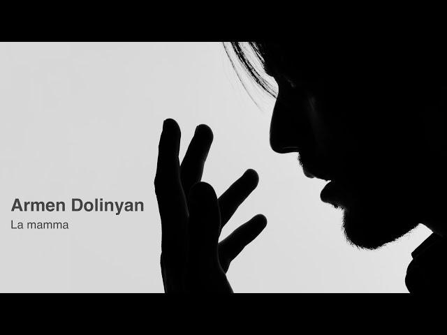 Armen Dolinyan - La Mamma | Մամա