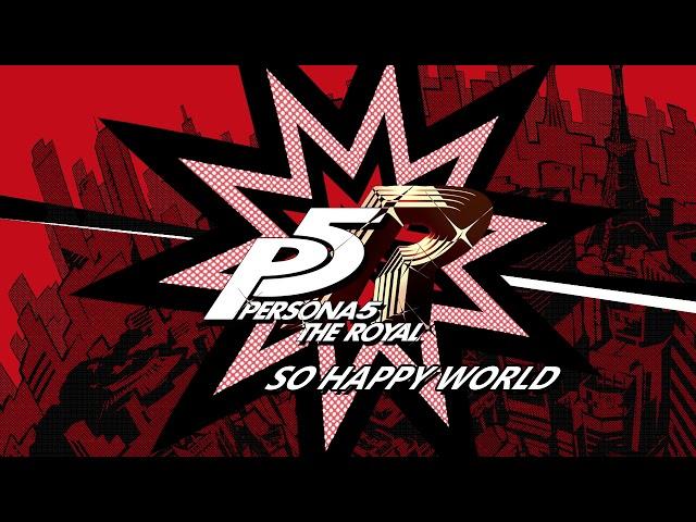 So Happy World - Persona 5 The Royal