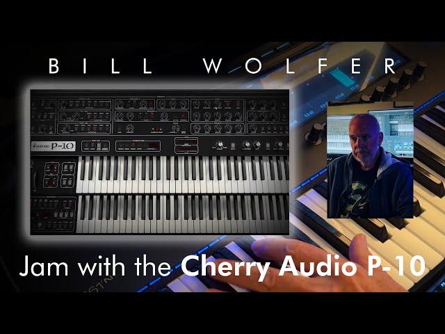 Bill Wolfer jams on the Cherry Audio P-10 #cherryaudio #synthesizer #vst #musicproduction