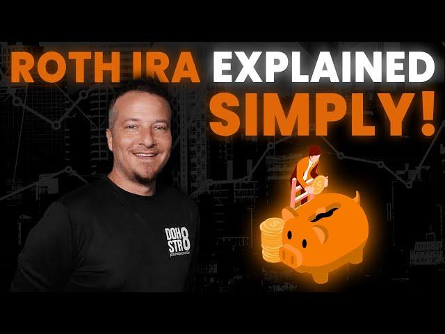 Roth IRA Explained Simply: A FULL Guide To The Roth IRA! 