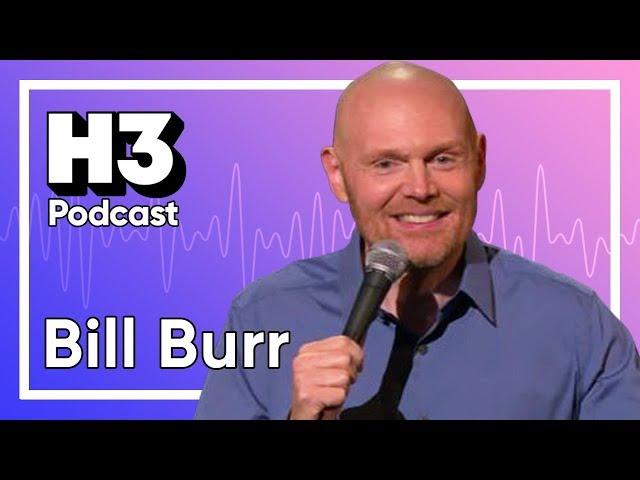 Bill Burr Returns - H3 Podcast #143