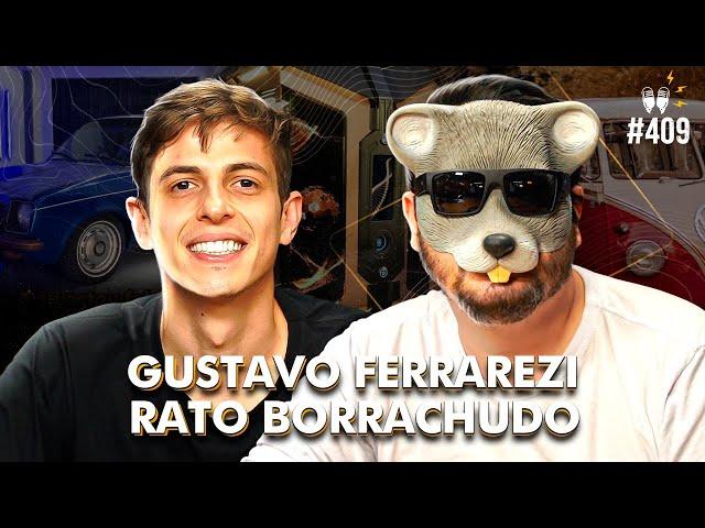 GUSTAVO FERRAREZI + RATO BORRACHUDO - Flow #409