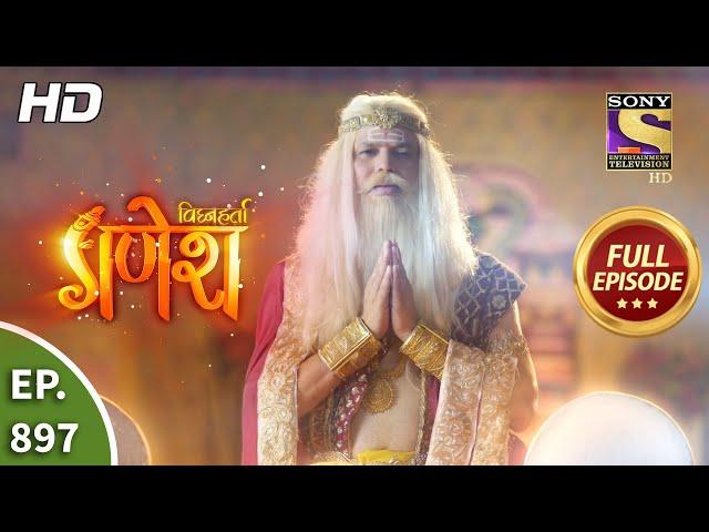 Vighnaharta Ganesh - Ep 897 - Full Episode - 17th May, 2021