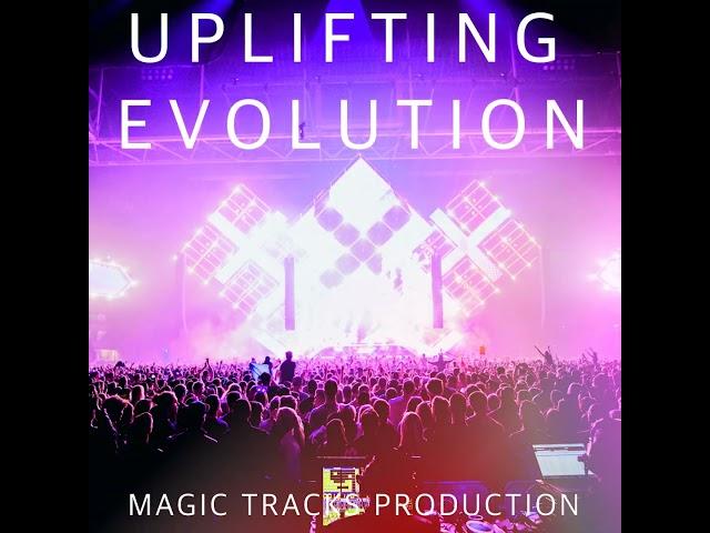 Uplifting Evolution (Updated and Remastered) by Magic Tracks Production #upliftingtrance #trance