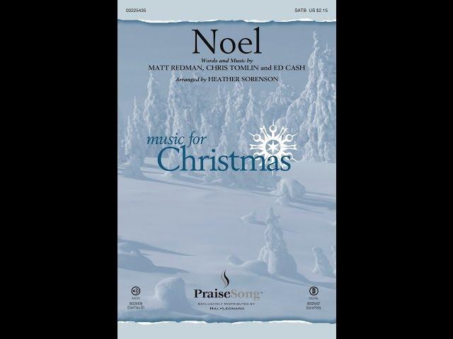 NOEL (SATB Choir) - Matt Redman/Chris Tomlin/Ed Cash/arr. Heather Sorenson