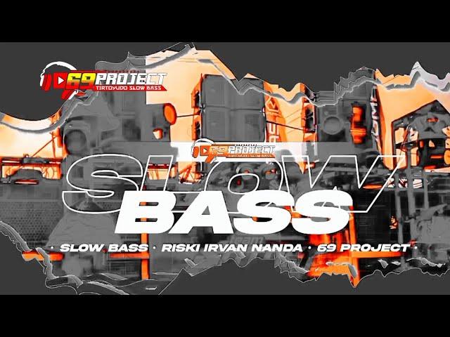 DJ  SLOW BASS FULL ALBUM‼️ RISKI IRVAN NANDA 69 PROJECT