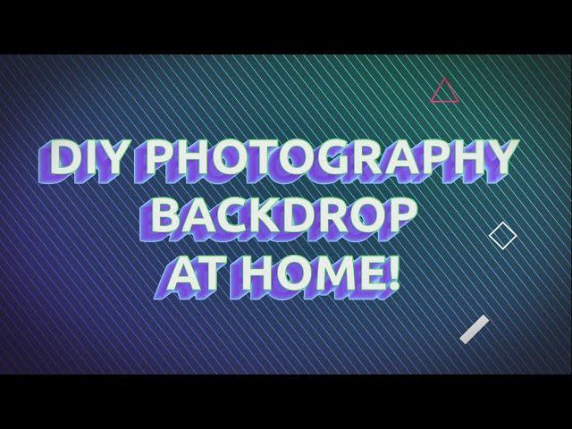 How To DIY A Photography Backdrop AT HOME!