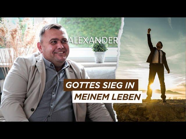 Gottes Sieg in meinem Leben | Alexander | Zeugnis