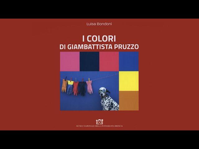 I COLORI DI GIAMBATTISTA PRUZZO - Mostra e libro fotografico a cura di Luisa Bondoni.