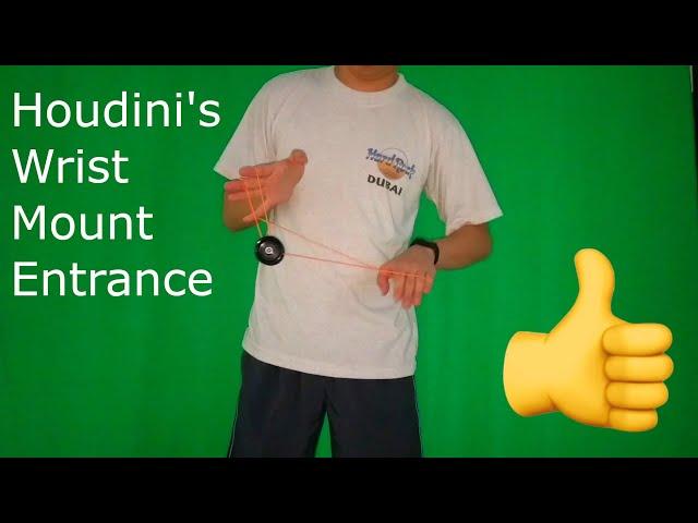 Houdini's Wrist Mount Entrance YoYo Tutorial