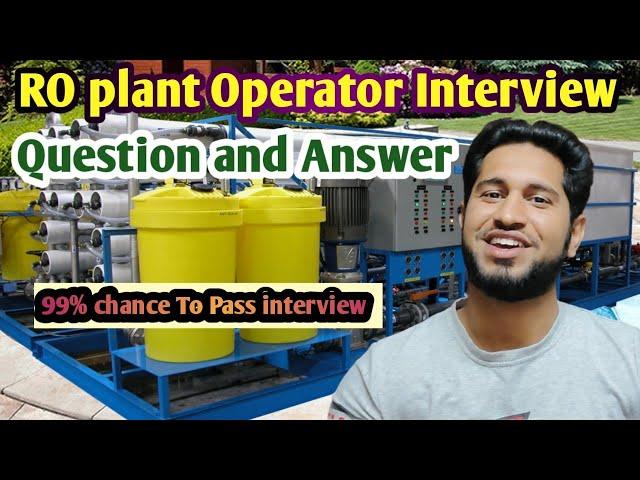 RO plant interview questions and answers | ro plant operator interview questions