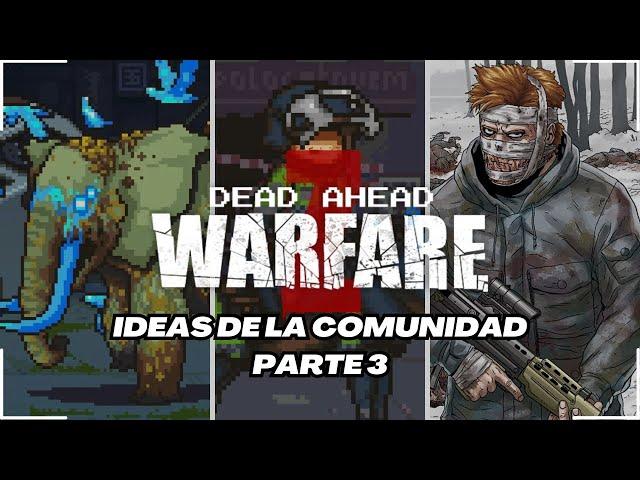 DEAD AHEAD Ideas de la Comunidad parte 3