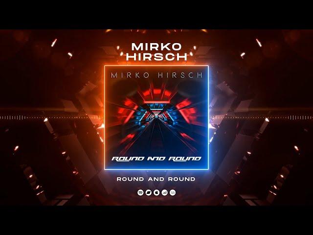 Mirko Hirsch - Round and Round (2022) - New Generation of Italo Dance / Eurodance - 1995/1996 Style