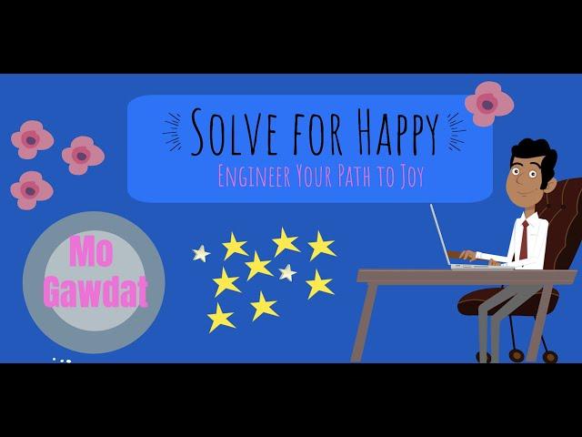 Solve for Happy By Mo Gawdat: Animated Summary