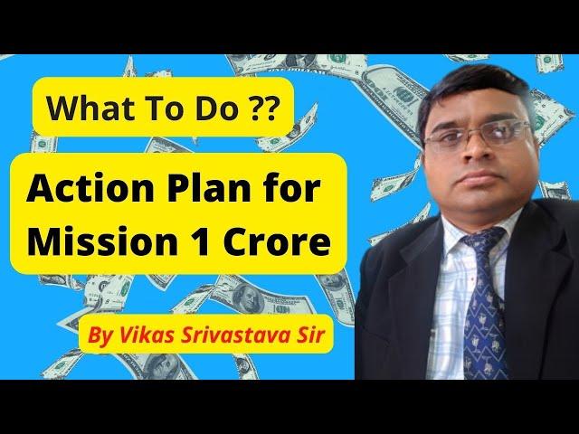 Action Plan | Mission 1 Crore | Mr. Vikas Srivastava