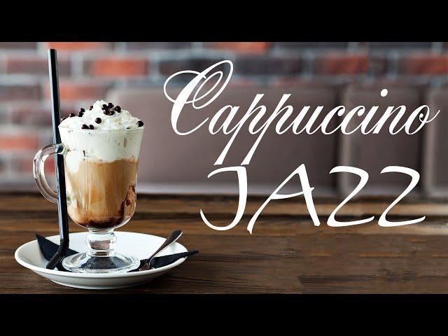 Cappuccino JAZZ Music - Tender Coffee Bossa Nova JAZZ For Good Morning & Relaxing