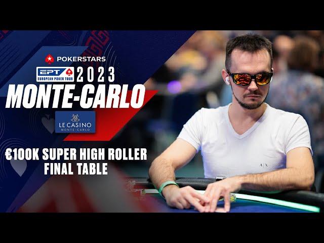 €100K Super High Roller FINAL TABLE - EPT Monte-Carlo 2023 ️ PokerStars