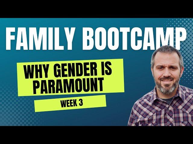 Jared Dodd Family Bootcamp - Why Gender is Paramount