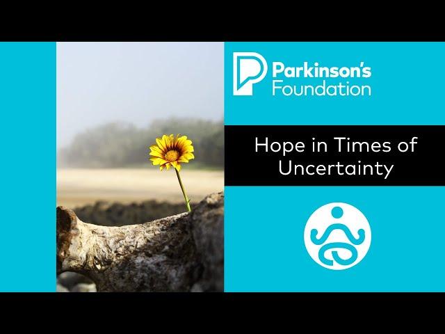 Mindfulness Monday: Hope in Times of Uncertainty | Parkinson's Foundation