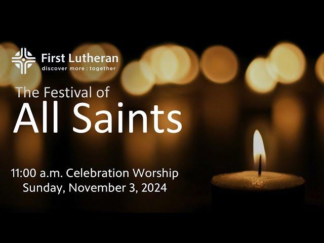 11:00 a.m. Celebration Worship – Sunday, November 3, 2024