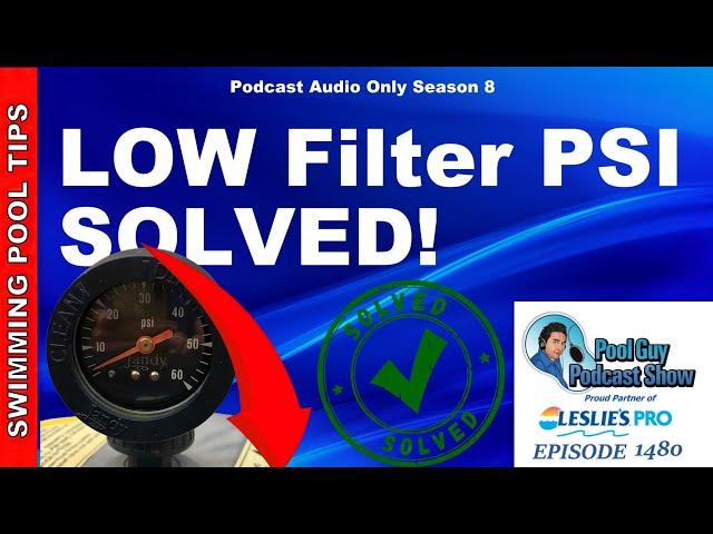 Low Pool Filter PSI Solved!