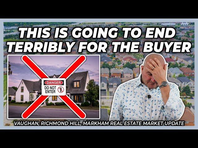 This Is Going To End Terribly For The Buyer (York Region Real Estate Market Update)