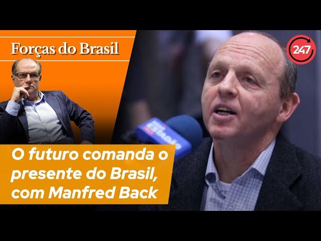 Forças do Brasil - O futuro comanda o presente do Brasil. com Manfred Back