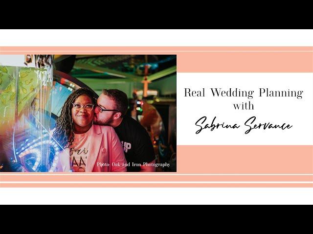 Real Wedding Planning with  Sabrina Servance