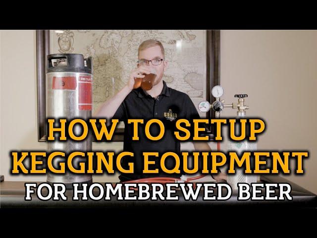 How To Setup Kegging Equipment For Homebrewed Beer