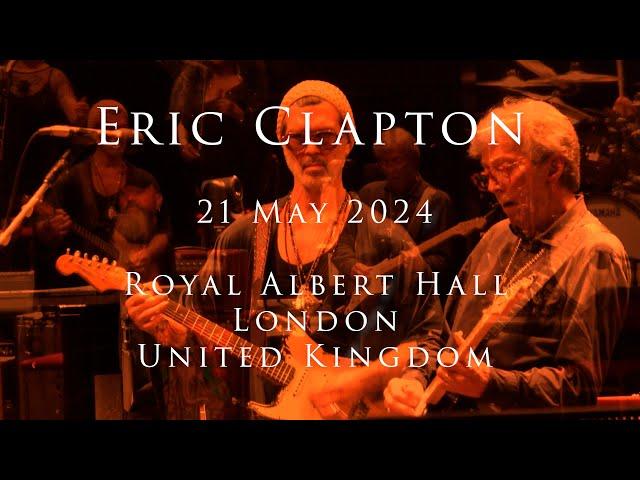 Eric Clapton - 21 May 2024, London, RAH  - Multicam - COMPLETE