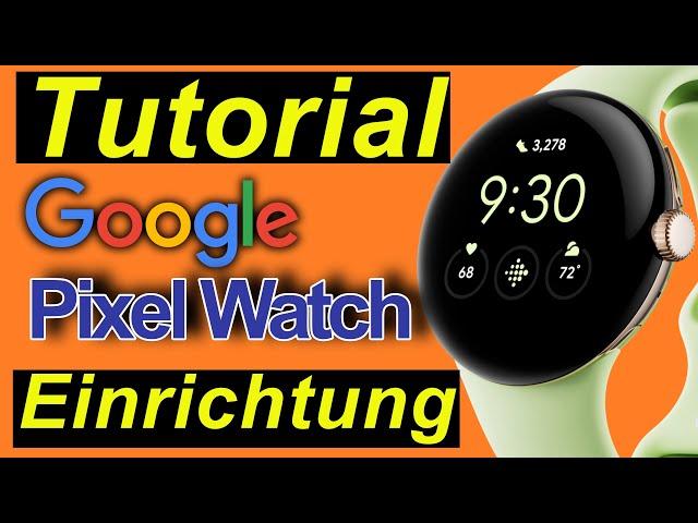 Tutorial: Google Pixel Watch einrichten. Ausführlich erklärt. Schritt für Schritt | SeppelPower