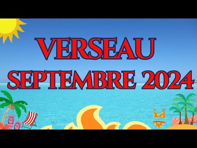 #VERSEAU  SEPTEMBRE 2024 - COMMENT L'AMOUR ET LA LOI DE L'ATTRACTION TRANSFORMERONT VOTRE MOIS  