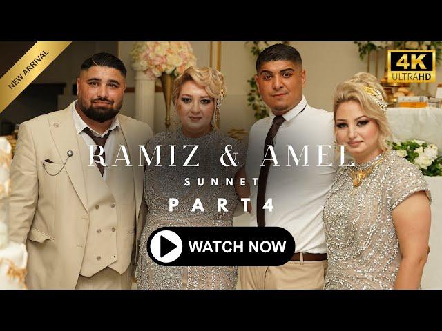 Ramiz & Amel - Sunnet Danska - Part 4 2024 4K A.D PRODUCTION